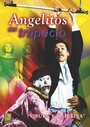 «Angelitos del trapecio» трейлер фильма в хорошем качестве 1080p