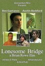 Фильм «Lonesome Bridge» смотреть онлайн фильм в хорошем качестве 720p