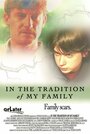 Фильм «In the Tradition of My Family» смотреть онлайн фильм в хорошем качестве 720p