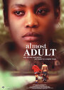 Фильм «Almost Adult» смотреть онлайн фильм в хорошем качестве 720p