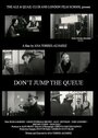 Фильм «Don't Jump the Queue» смотреть онлайн фильм в хорошем качестве 720p