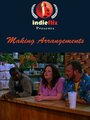 «Making Arrangements» трейлер фильма в хорошем качестве 1080p