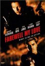 Фильм «Farewell, My Love» смотреть онлайн фильм в хорошем качестве 720p