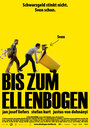 Фильм «Bis zum Ellenbogen» смотреть онлайн фильм в хорошем качестве 720p