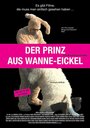 Фильм «Der Prinz aus Wanne-Eickel» смотреть онлайн фильм в хорошем качестве 1080p