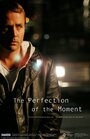 Фильм «The Perfection of the Moment» смотреть онлайн фильм в хорошем качестве 1080p