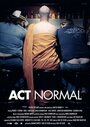 «Act Normal» кадры фильма в хорошем качестве