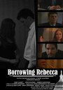 Фильм «Borrowing Rebecca» смотреть онлайн фильм в хорошем качестве 720p