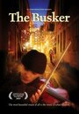 Фильм «The Busker» смотреть онлайн фильм в хорошем качестве 720p