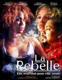 Фильм «La rebelle» скачать бесплатно в хорошем качестве без регистрации и смс 1080p