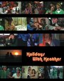 Фильм «Holidays with Heather» скачать бесплатно в хорошем качестве без регистрации и смс 1080p