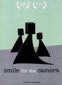 Фильм «Smile for the Camera» смотреть онлайн фильм в хорошем качестве 720p