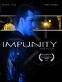 Фильм «Impunity» смотреть онлайн фильм в хорошем качестве 1080p