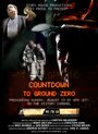 Фильм «Countdown to Ground Zero» смотреть онлайн фильм в хорошем качестве 720p