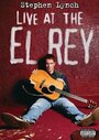 Фильм «Stephen Lynch: Live at the El Rey» смотреть онлайн фильм в хорошем качестве 1080p