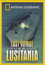 «National Geographic: Last Voyage of the Lusitania» трейлер фильма в хорошем качестве 1080p