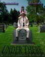 Фильм «Under There» смотреть онлайн фильм в хорошем качестве 720p