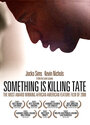 Something Is Killing Tate (2008)