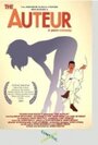 Фильм «The Auteur» смотреть онлайн фильм в хорошем качестве 720p