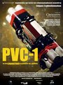 Фильм «PVC-1» смотреть онлайн фильм в хорошем качестве 1080p