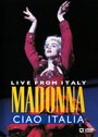 Фильм «Madonna: Ciao, Italia! - Live from Italy» смотреть онлайн фильм в хорошем качестве 1080p