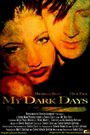 Фильм «My Dark Days» смотреть онлайн фильм в хорошем качестве 1080p