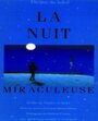 Фильм «La nuit miraculeuse» смотреть онлайн фильм в хорошем качестве 1080p