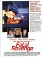 Фильм «Fatal Revenge» смотреть онлайн фильм в хорошем качестве 1080p