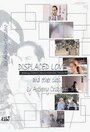 Фильм «Displaced Love» смотреть онлайн фильм в хорошем качестве 720p