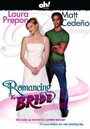 Фильм «Romancing the Bride» смотреть онлайн фильм в хорошем качестве 1080p