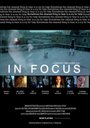 Фильм «In Focus» смотреть онлайн фильм в хорошем качестве 720p