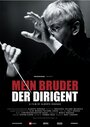 Фильм «Mein Bruder der Dirigent» смотреть онлайн фильм в хорошем качестве 720p