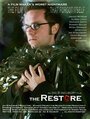 Фильм «The Restore» смотреть онлайн фильм в хорошем качестве 720p