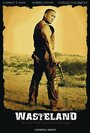 Фильм «Wasteland» смотреть онлайн фильм в хорошем качестве 720p