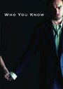 «Who You Know» трейлер фильма в хорошем качестве 1080p