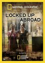 Фильм «Banged Up Abroad» смотреть онлайн фильм в хорошем качестве 1080p