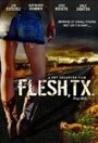 Фильм «Flesh, TX» смотреть онлайн фильм в хорошем качестве 720p