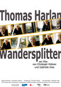 «Thomas Harlan - Wandersplitter» трейлер фильма в хорошем качестве 1080p