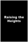 «Raising the Heights» трейлер фильма в хорошем качестве 1080p