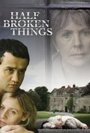 Фильм «Half Broken Things» смотреть онлайн фильм в хорошем качестве 1080p