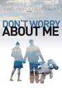 «Don't Worry About Me» кадры фильма в хорошем качестве