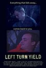 Фильм «Left Turn Yield» смотреть онлайн фильм в хорошем качестве 720p