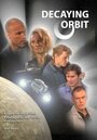 «Decaying Orbit» трейлер фильма в хорошем качестве 1080p