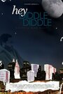 Фильм «Hey Diddle Diddle» смотреть онлайн фильм в хорошем качестве 1080p