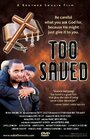 Фильм «Too Saved» смотреть онлайн фильм в хорошем качестве 720p