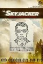 Фильм «The Skyjacker» смотреть онлайн фильм в хорошем качестве 1080p