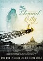 Фильм «The Eternal City» смотреть онлайн фильм в хорошем качестве 720p