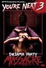 «You're Next 3: Pajama Party Massacre» кадры фильма в хорошем качестве