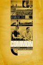 Фильм «Common» смотреть онлайн фильм в хорошем качестве 1080p