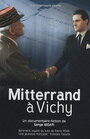 Фильм «Миттеран в Виши» скачать бесплатно в хорошем качестве без регистрации и смс 1080p